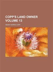 Copp's land owner Volume 13,1231210230,9781231210239