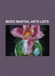 Mixed Martial Arts Lists List of Bellator Champions, List of Cage Rage Champions, List of Current Mixed Martial Arts Champions, List of Deep Ch,1156871166,9781156871164