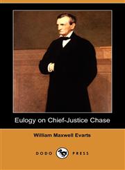 Eulogy on Chief-Justice Chase (Dodo Press),1406533807,9781406533804