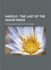 Harold; The Last of the Saxon Kings - Volume 12,1153626039,9781153626033