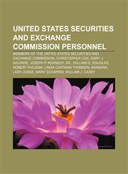 United States Securities and Exchange Commission personnel Members of the United States Securities and Exchange Commission, Christopher Cox,1158092652,9781158092659