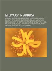 Military in Africa African military stubs, Military history of Africa, Military of Algeria, Military of Angola, Military of Benin,1156740223,9781156740224