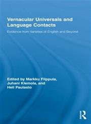 Vernacular Universals and Language Contacts Evidence from Varieties of English and Beyond,0415992397,9780415992398