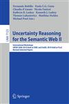 Uncertainty Reasoning for the Semantic Web II International Workshops URSW 2008-2010 Held at ISWC and UniDL 2010 Held at Floc, Revised Selected Papers,3642359744,9783642359743