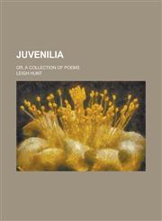 Juvenilia; Or, a Collection of Poems,115501104X,9781155011042