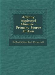 Johnny Appleseed Almanac - Primary Source Edition,1295656841,9781295656844