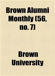 Brown Alumni Monthly (56, no. 7),1154646963,9781154646962
