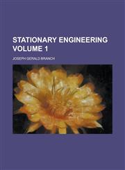 Stationary Engineering Volume 1,1234209926,9781234209926