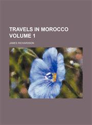 Travels in Morocco Volume 1,1150526300,9781150526305