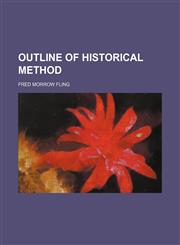 Outline of Historical Method,1151323039,9781151323033