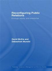 Reconfiguring Public Relations Ecology, Equity and Enterprise,0415512492,9780415512497