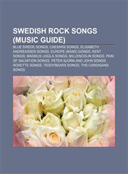 Swedish rock songs (Music Guide) Blue Swede songs, Caesars songs, Elisabeth Andreassen songs, Europe (band) songs, Kent songs,115795331X,9781157953319