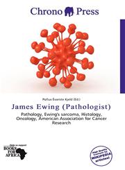 James Ewing (Pathologist),6138219848,9786138219842