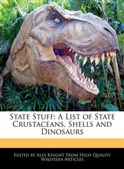 State Stuff A List of State Crustaceans, Shells and Dinosaurs,1270830775,9781270830771