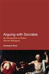 Arguing With Socrates An Introduction to Plato's Shorter Dialogues 1st Edition,1441195440,9781441195449