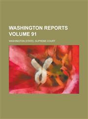 Washington Reports Volume 91,1234142813,9781234142810