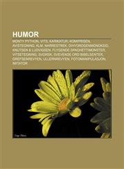 Humor Monty Python, Vits, Karikatur, Komiprisen, Avistegning, KLM, Narrestrek, Dihydrogenmonoksid, Knutsen & Ludvigsen,1232782491,9781232782490