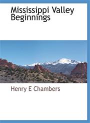 Mississippi Valley Beginnings,1117884015,9781117884011