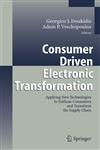 Consumer Driven Electronic Transformation Applying New Technologies to Enthuse Consumers and Transform the Supply Chain,3540226117,9783540226116