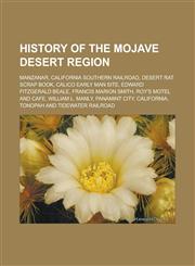 History of the Mojave Desert region Manzanar, California Southern Railroad, Desert Rat Scrap Book, Calico Early Man Site,1233138626,9781233138623