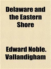 Delaware and the Eastern Shore,1152883283,9781152883284