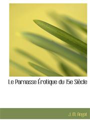Le Parnasse Érotique du 15e Siècle,1115631012,9781115631013