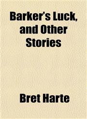 Barker's Luck, and Other Stories,1151909645,9781151909640