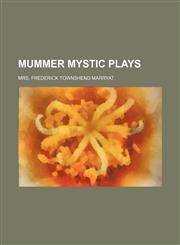 Mummer mystic plays,1154791793,9781154791792