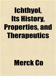 Ichthyol, Its History, Properties, and Therapeutics,1154976882,9781154976885