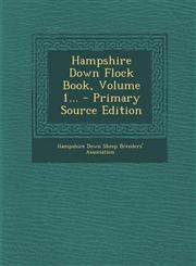 Hampshire Down Flock Book, Volume 1... - Primary Source Edition,1294490559,9781294490555