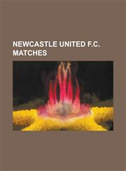 Newcastle United F.C. Matches 1905 Fa Cup Final, 1906 Fa Cup Final, 1908 Fa Cup Final, 1910 Fa Cup Final, 1911 Fa Cup Final, 1924 Fa Cup Final, 1932,1155636139,9781155636139