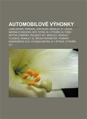 Automobilové výhonky Land Rover, Ferrari, Chrysler, Renault 21, Lexus, Maybach Exelero, MTX Tatra V8, Citroën C4, Ford Motor Company,1232991953,9781232991953