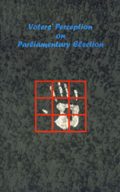 Voters' Perception on Parliamentary Election Report on the Survey 'Voters' Expectation and Evaluation of the Electoral Process' 1st Edition