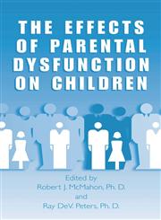 The Effects of Parental Dysfunction on Children,030647252X,9780306472527