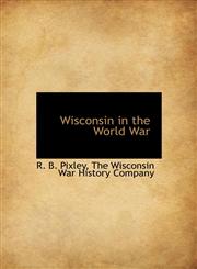 Wisconsin in the World War,1140478958,9781140478959