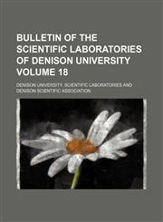 Bulletin of the scientific laboratories of Denison University Volume 18,1153850419,9781153850414