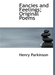 Fancies and Feelings; Original Poems,1115553194,9781115553193