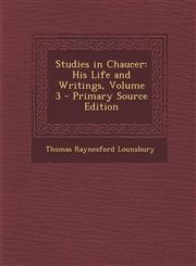 Studies in Chaucer His Life and Writings, Volume 3 - Primary Source Edition,1287973590,9781287973591