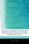 Articles On Disease-related Deaths In Maryland, including Joseph Mccarthy, William Proxmire, Smith Hempstone, Charles Mathias, Rex D. Davis,1243817690,9781243817693