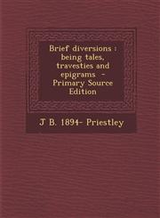 Brief Diversions Being Tales, Travesties and Epigrams - Primary Source Edition,1289868522,9781289868529