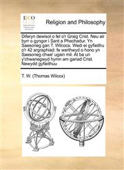 Diferyn dewisol o fel o'r Graig Crist. Neu air byrr o gyngor i Sant a Phechadur. Yn Saesoneg gan T. Wilcocs. Wedi ei gyfieithu o'r 42 argraphiad fe werthwyd o hono yn Saesoneg chwe' ugain mil. At ba un y'chwanegwyd hymn am gariad Crist. Newydd gyfieithuu,1171031254,9781171031253