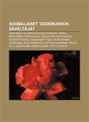 Suomalaiset taidemusiikin säveltäjät Jean Sibelius, Einojuhani Rautavaara, Pekka Kostiainen, Toivo Kuula, Kalevi Aho, Iiro Rantala,1232016144,9781232016144
