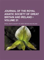 Journal of the Royal Asiatic Society of Great Britain and Ireland (Volume 21 ),1235810496,9781235810497