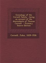 Genealogy of the Cornell Family Being an Account of the Descendants of Thomas Cornell - Primary Source Edition,1293817015,9781293817018