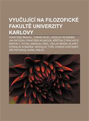 Vyučující na Filozofické fakultě Univerzity Karlovy František Šmahel, Tomáš Halík, Ladislav Hejdánek, Jan Patočka, František Koukolík,1232861871,9781232861874
