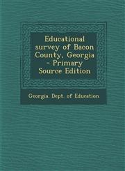 Educational Survey of Bacon County, Georgia,1289786488,9781289786489