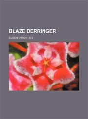 Blaze Derringer,1154639630,9781154639636