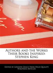 Authors and the Works Their Books Inspired Stephen King,1241642311,9781241642310