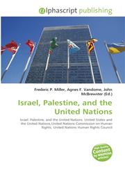 Israel, Palestine, and the United Nations,613003797X,9786130037970