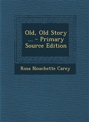 Old, Old Story ...,1287465307,9781287465300